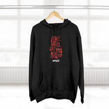 Load image into Gallery viewer, Love Will Get You Killed Hoodie
